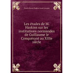   au XIIIe siÃ¨cle Charles Homer Haskins SociÃ©t Lesquier Books