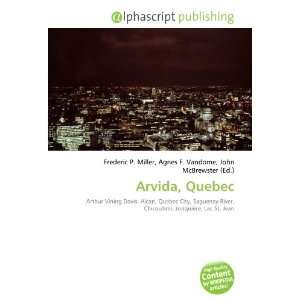  Arvida, Quebec (9786132699558) Books