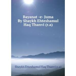  Bayanat  e  Juma By Shaykh Ehteshamul Haq Thanvi (r.a 