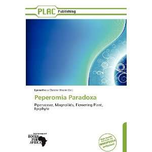  Peperomia Paradoxa (9786138713470) Epimetheus Christer Hiram Books
