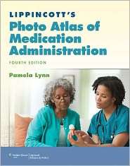 Lippincotts Photo Atlas of Medication Administration, (1451112483 