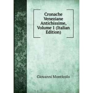   Antichissime, Volume 1 (Italian Edition) Giovanni Monticolo Books