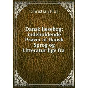   ¸ver af Dansk Sprog og Litteratur lige fra . Christian Flor Books