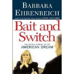  Bait and Switch The (Futile) Pursuit of the American 