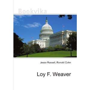  Loy F. Weaver Ronald Cohn Jesse Russell Books