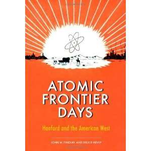  Atomic Frontier Days Hanford and the American West (Sick 