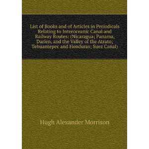   Tehuantepec and Honduras; Suez Canal). Hugh Alexander Morrison Books