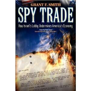 Spy Trade How Israels Lobby Undermines (text only) by 