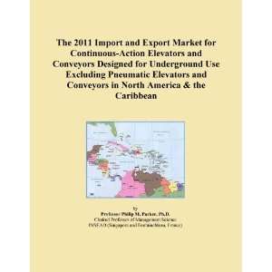 The 2011 Import and Export Market for Continuous Action Elevators and 