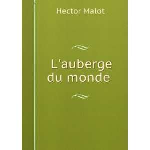  Lauberge du monde . Hector Malot Books