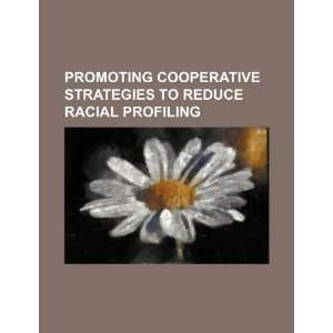   to reduce racial profiling (9781234475581) U.S. Government Books