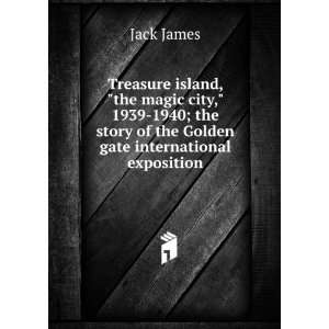   story of the Golden gate international exposition Jack James Books