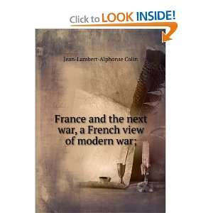   war, a French view of modern war; Jean Lambert Alphonse Colin Books