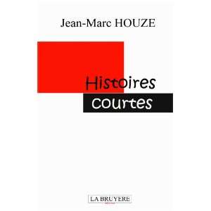  histoires courtes (9782750001933) Jean Marc Houze Books