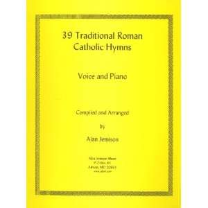  39 Traditional Roman Catholic Hymns for Voice and Piano 