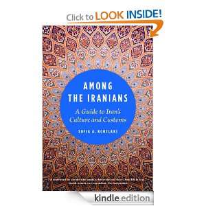 Among the Iranians A Guide to Irans Culture and Customs Sofia A 