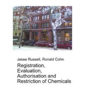   and Restriction of Chemicals Ronald Cohn Jesse Russell Books