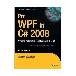  Pro WPF in C# 2008 2nd (second) edition Text Only Matthew 