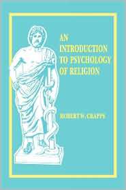 Intro To The Psych. Of Religion, (0865541957), Robert W. Crapps 