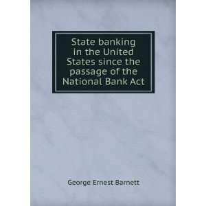   the passage of the National Bank Act George Ernest Barnett Books