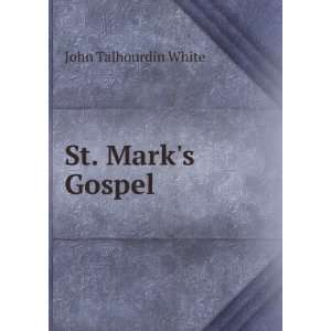  St. Marks Gospel John Talhourdin White Books