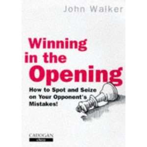  Winning in the Opening [Paperback] John Walker Books