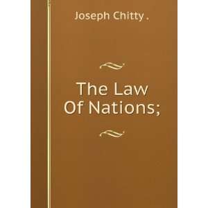  The Law Of Nations; Joseph Chitty . Books
