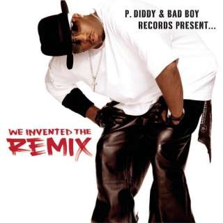    P Diddy & Bad Boy We Invented the Remix 1 (Clean) P Diddy