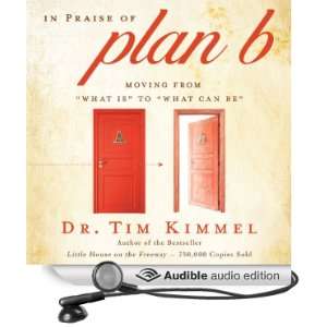  In Praise of Plan B Moving from What Is to What Can Be 