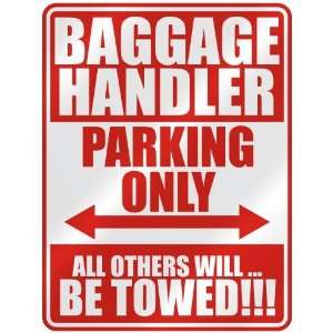   BAGGAGE HANDLER PARKING ONLY  PARKING SIGN OCCUPATIONS 