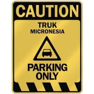   CAUTION TRUK PARKING ONLY  PARKING SIGN MICRONESIA