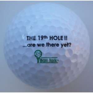  BallTalk Golf Balls   (The 19th HOLE.Are we there yet 