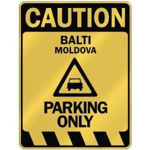   CAUTION BALTI PARKING ONLY  PARKING SIGN MOLDOVA