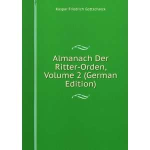   Orden, Volume 2 (German Edition) Kaspar Friedrich Gottschalck Books
