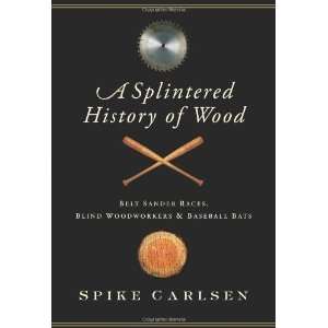  A Splintered History of Wood Belt Sander Races, Blind 
