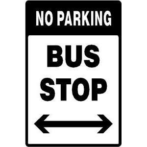  BUS STOP NO PARKING work transport new sign