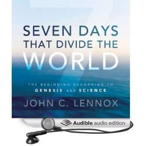  Seven Days That Divide the World The Beginning According 