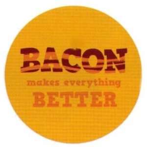  Bacon Makes Everything Better Button SB4032 Toys & Games