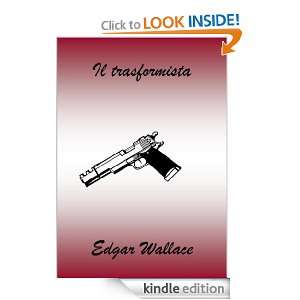 Il trasformista (Italian Edition) Edgar Wallace  Kindle 