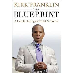  Kirk FranklinsThe Blueprint A Plan for Living Above Lifes 