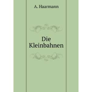  Die Kleinbahnen A. Haarmann Books