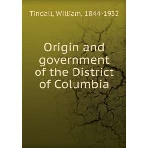  Origin and government of the District of Columbia William 