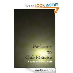 Welcome to Club Paradise Terry Carroll  Kindle Store