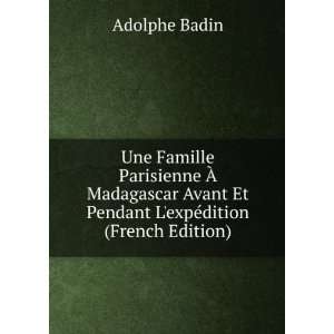   Et Pendant LexpÃ©dition (French Edition) Adolphe Badin Books
