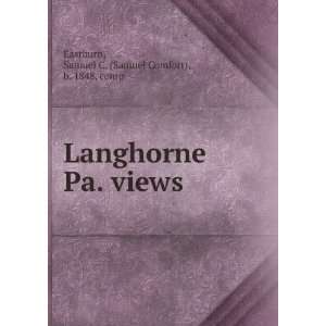  Langhorne Pa. views Samuel C. (Samuel Comfort), b. 1848 