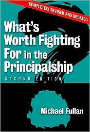 Whats Worth Fighting for in the Principalship? Second Edition 