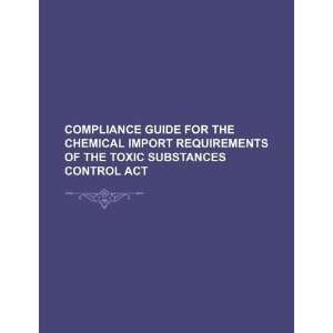   Toxic Substances Control Act (9781234534400) U.S. Government Books