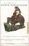   Letters Of A Woman Homesteader by Elinore Pruitt 