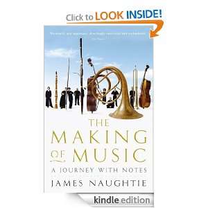 The Making of Music James Naughtie  Kindle Store