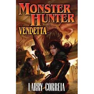   Monster Hunter Vendetta [Mass Market Paperback] Larry Correia Books
